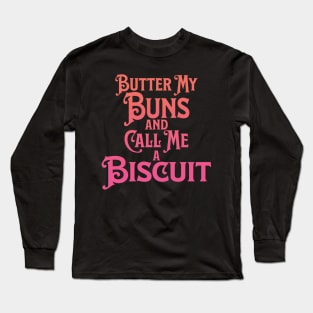 Butter My Buns and Call Me a Biscuit Peach and Pink Punny Statement Graphic Long Sleeve T-Shirt